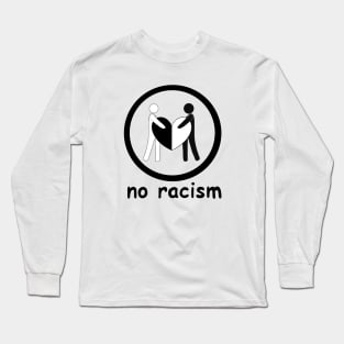 No racism Long Sleeve T-Shirt
